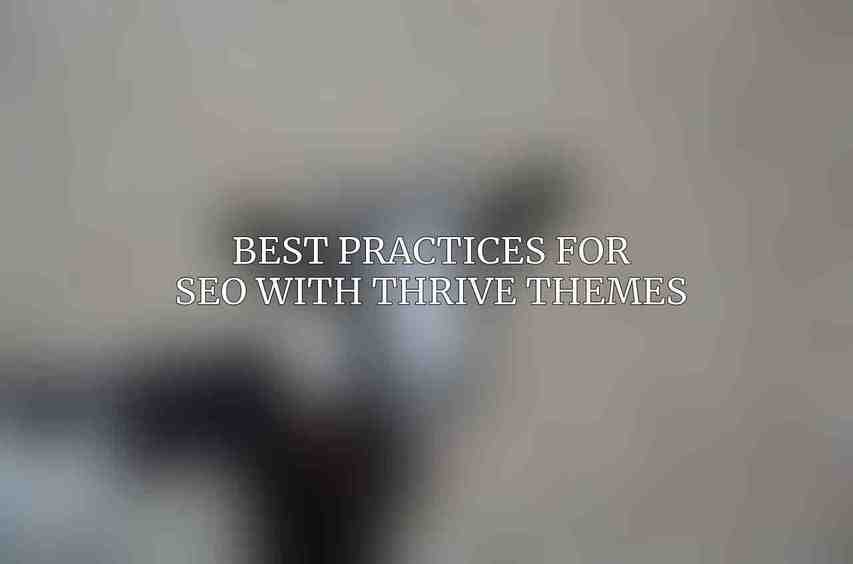 Best Practices for SEO with Thrive Themes