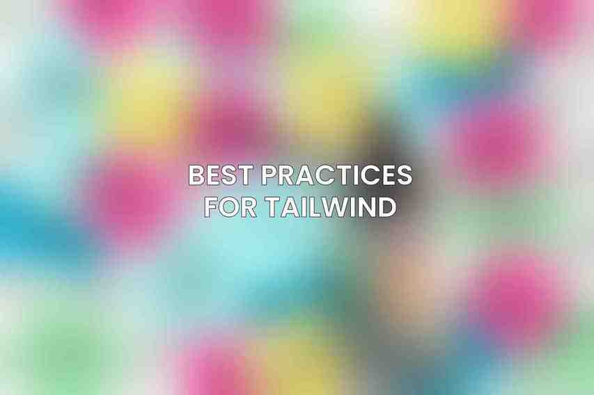 Best Practices for Tailwind