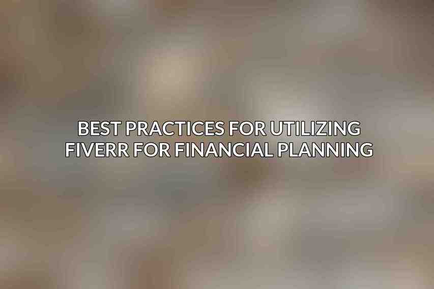 Best Practices for Utilizing Fiverr for Financial Planning