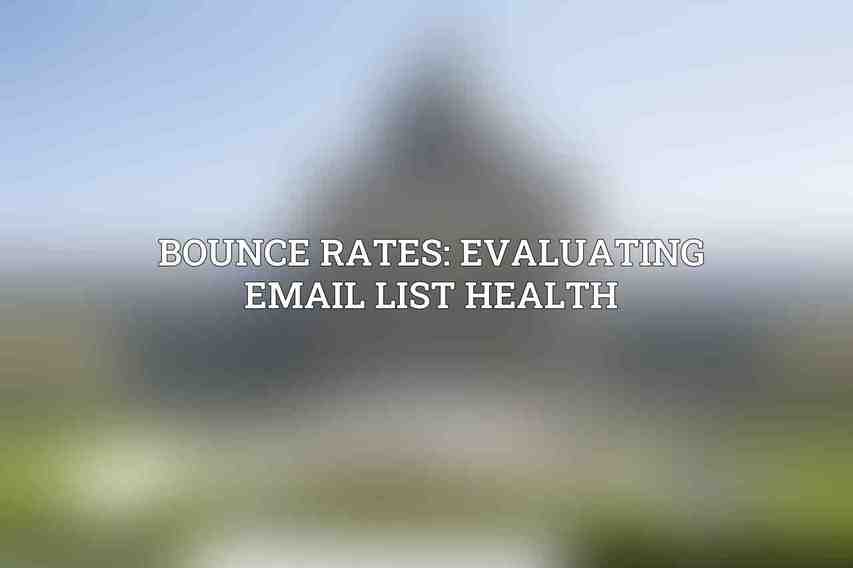 Bounce Rates: Evaluating Email List Health