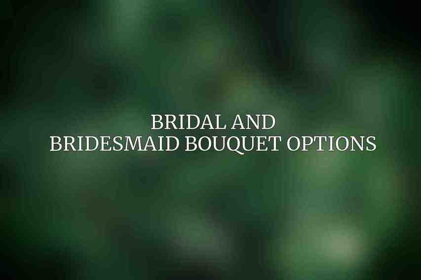 Bridal and Bridesmaid Bouquet Options