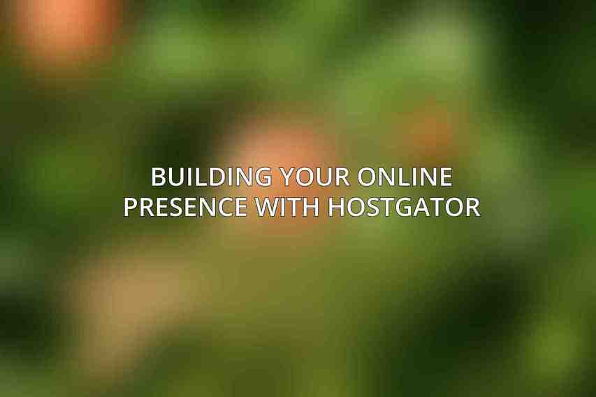 Building Your Online Presence with HostGator