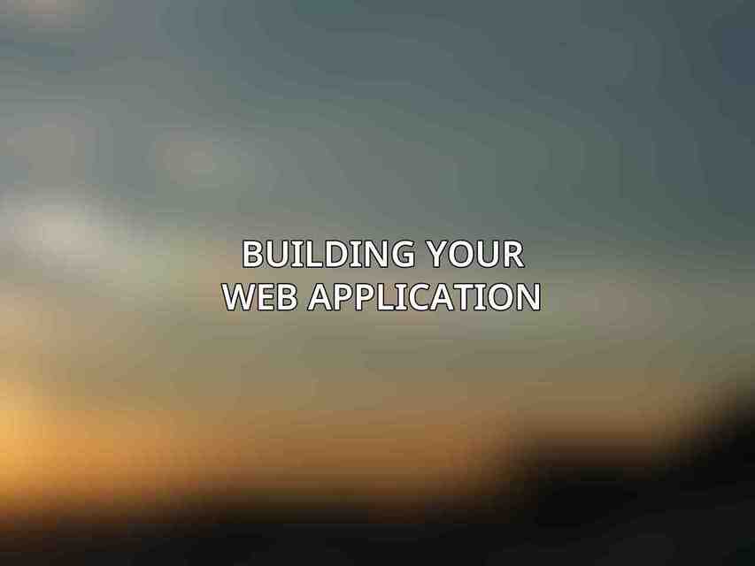 Building Your Web Application