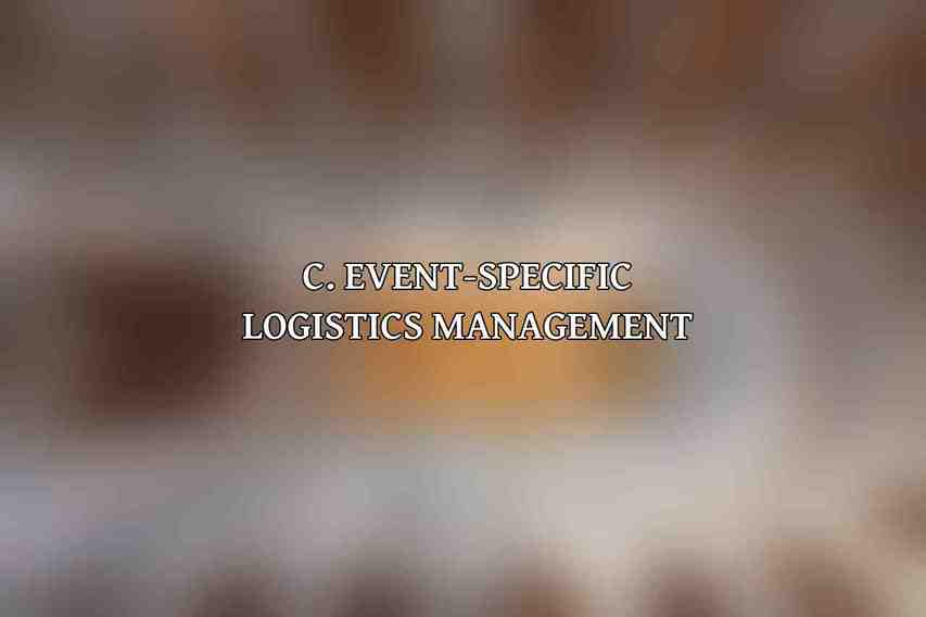 C. Event-Specific Logistics Management: