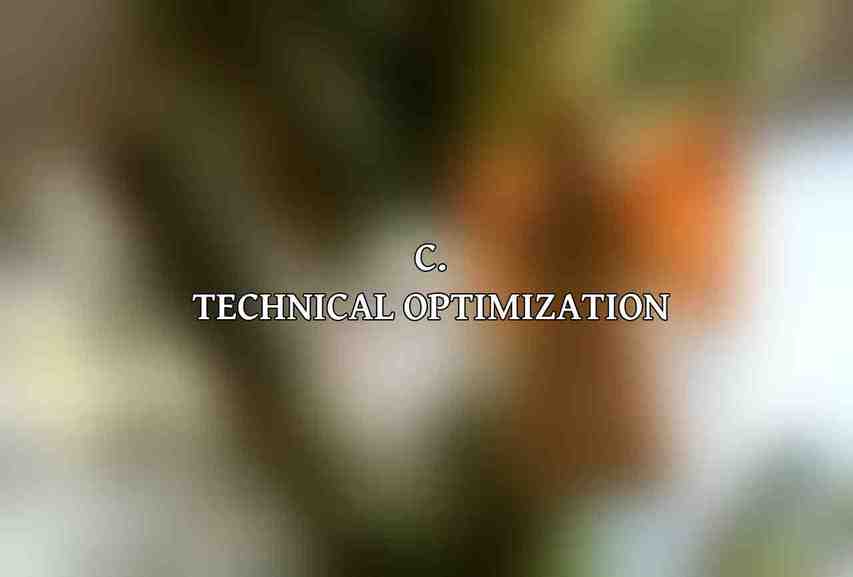 C. Technical Optimization