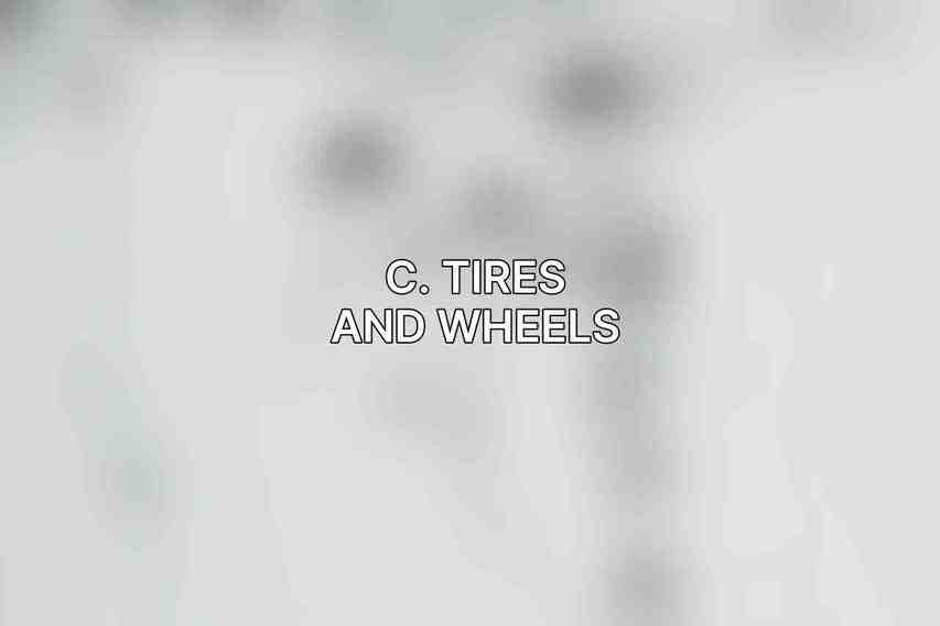 C. Tires and Wheels