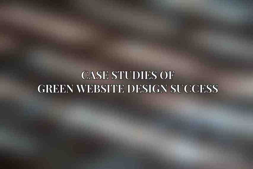 Case Studies of Green Website Design Success