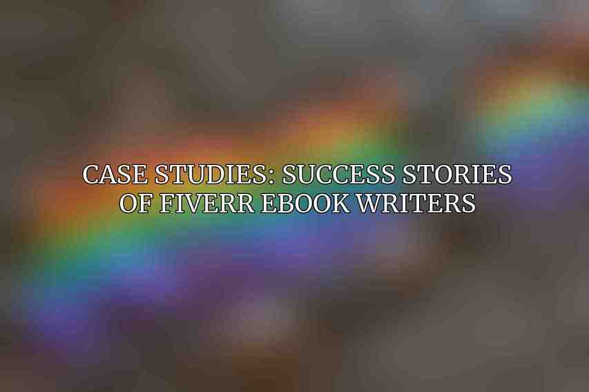 Case Studies: Success Stories of Fiverr eBook Writers
