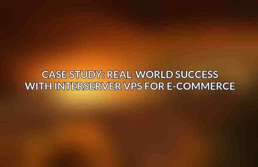 Case Study: Real-World Success with Interserver VPS for E-commerce