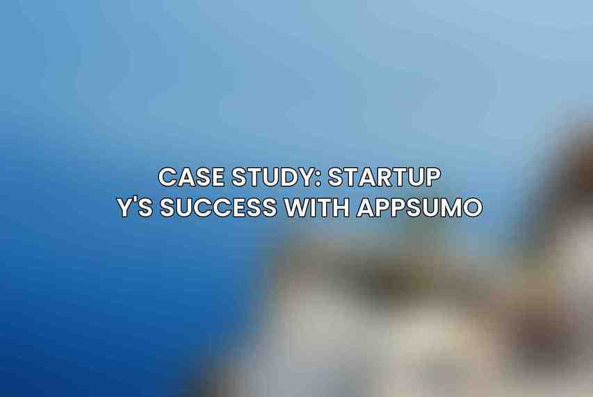 Case Study: Startup Y's Success with AppSumo