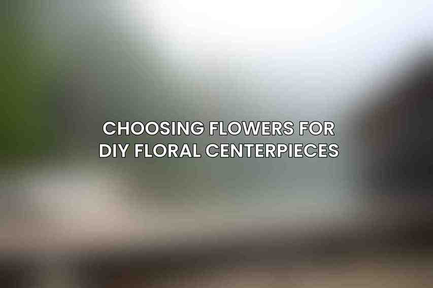 Choosing Flowers for DIY Floral Centerpieces