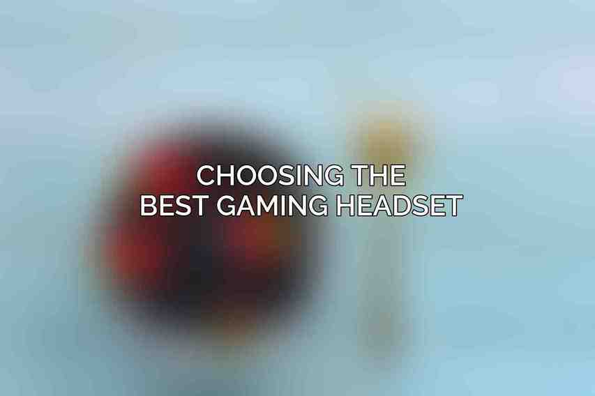 Choosing the Best Gaming Headset