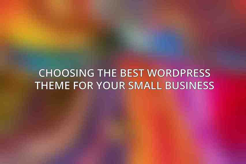 Choosing the Best WordPress Theme for Your Small Business