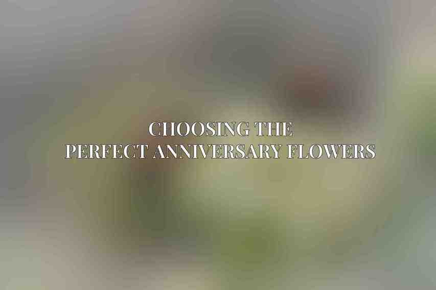 Choosing the Perfect Anniversary Flowers