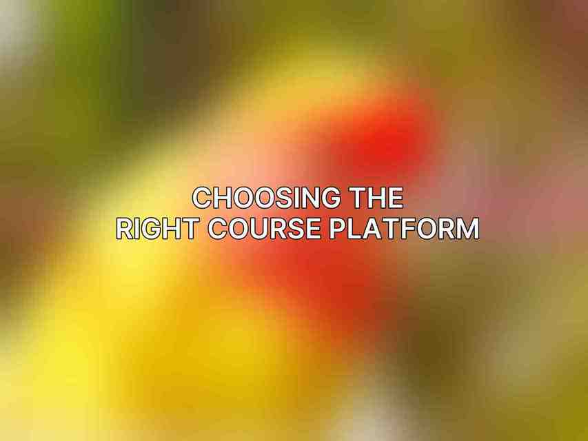 Choosing the Right Course Platform