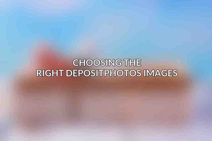 Choosing the Right Depositphotos Images
