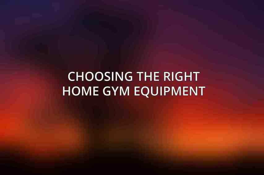Choosing the Right Home Gym Equipment