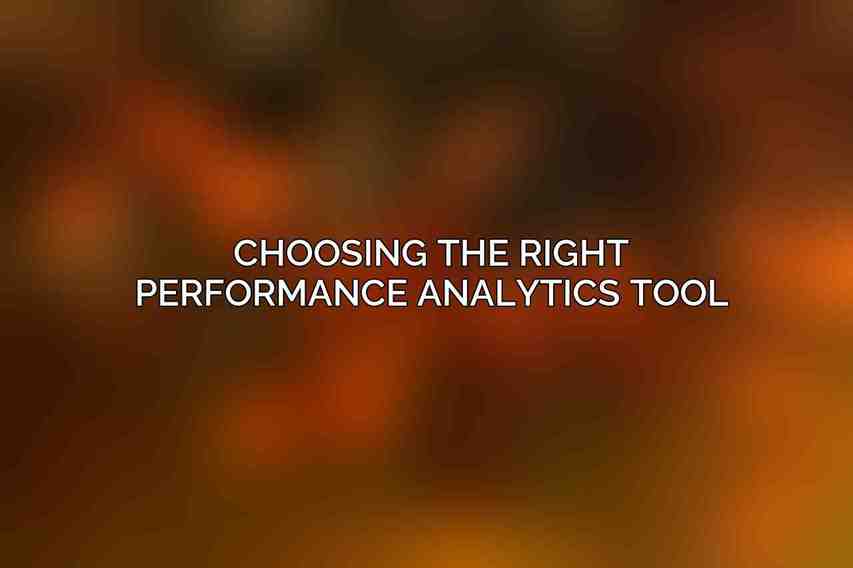 Choosing the Right Performance Analytics Tool