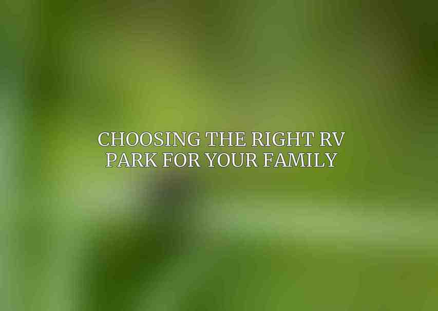 Choosing the Right RV Park for Your Family