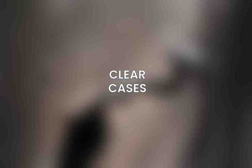 Clear Cases