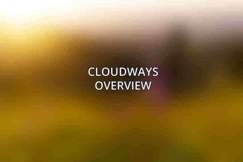 Cloudways Overview