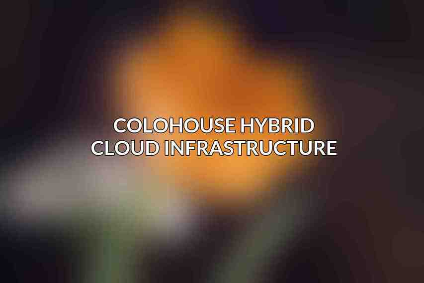 ColoHouse Hybrid Cloud Infrastructure