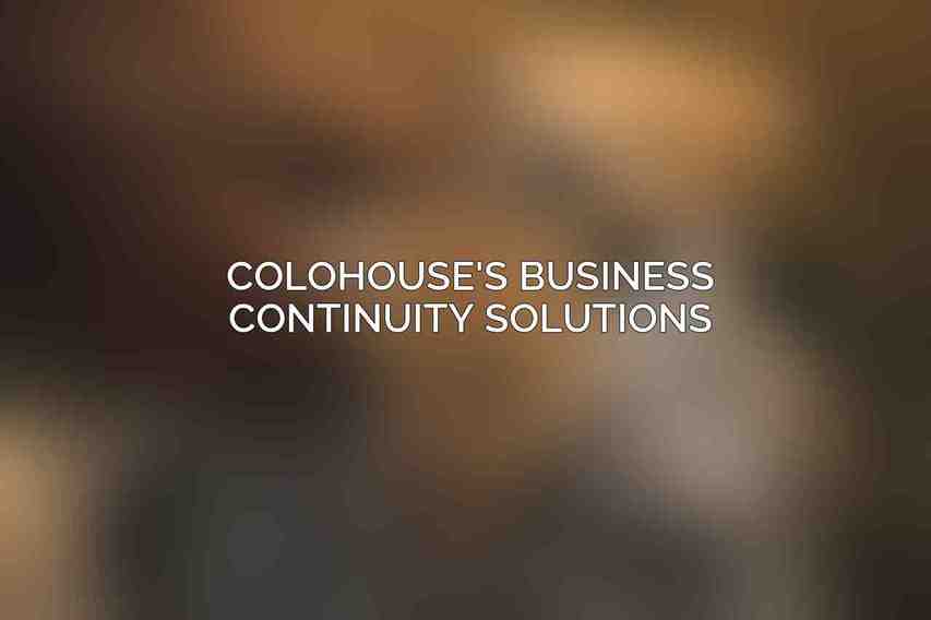 Colohouse's Business Continuity Solutions