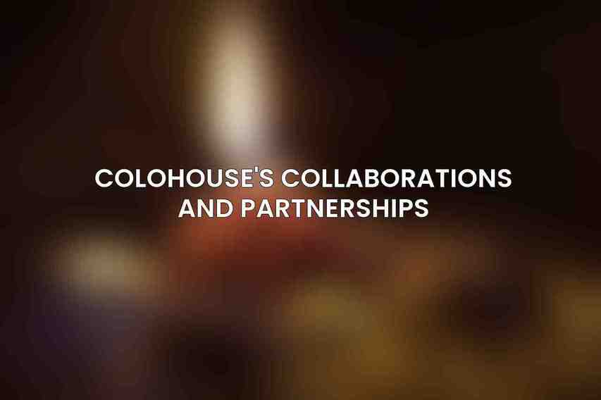 Colohouse's Collaborations and Partnerships