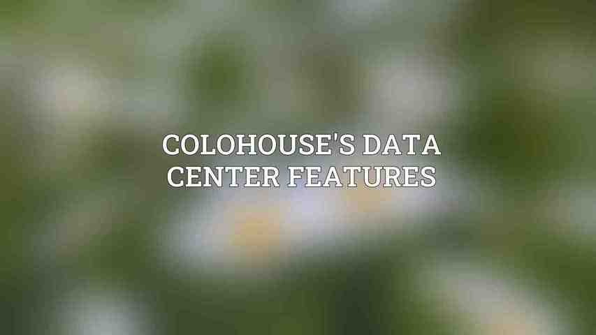 Colohouse's Data Center Features