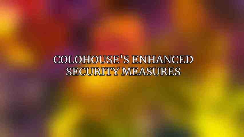 Colohouse's Enhanced Security Measures