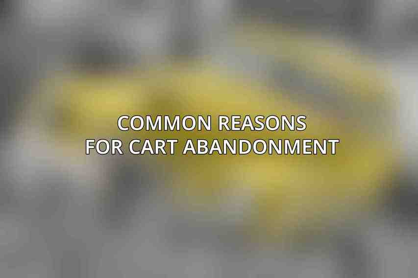 Common Reasons for Cart Abandonment