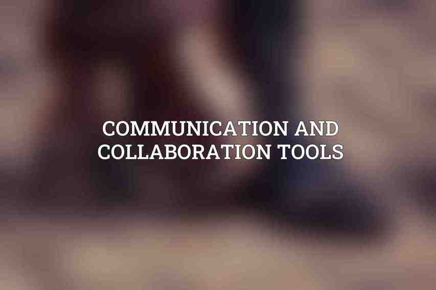 Communication and Collaboration Tools