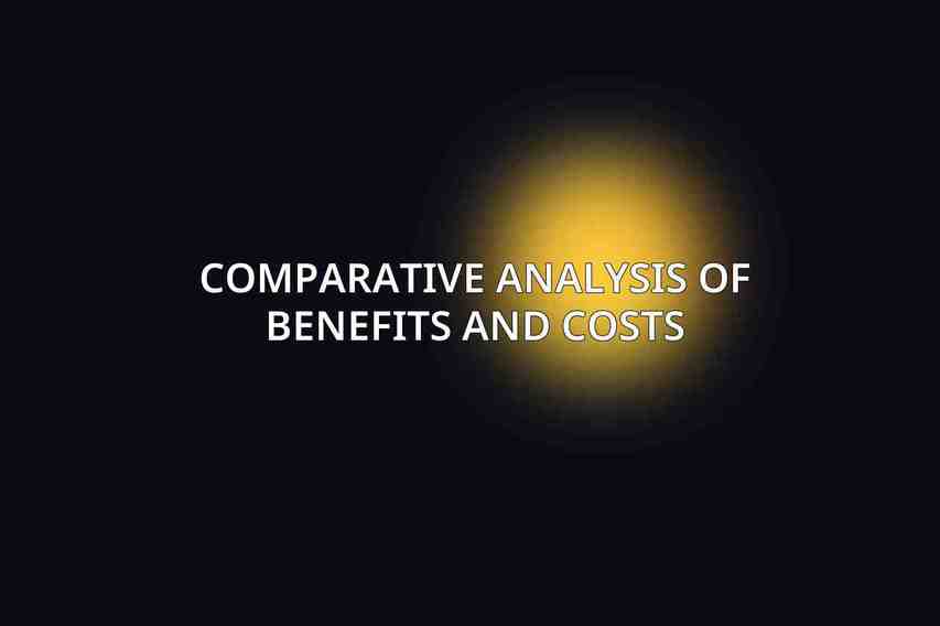 Comparative Analysis of Benefits and Costs