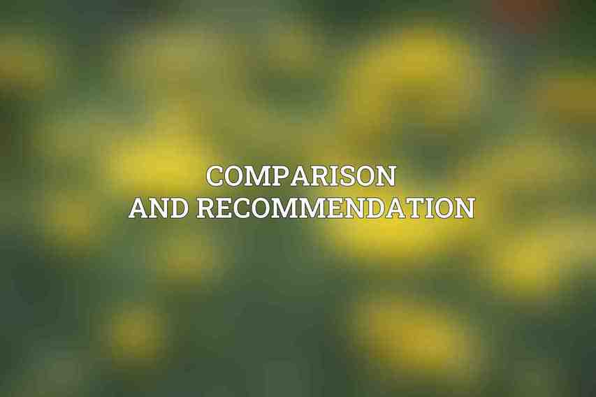 Comparison and Recommendation