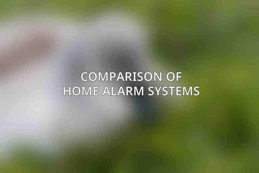 Comparison of Home Alarm Systems