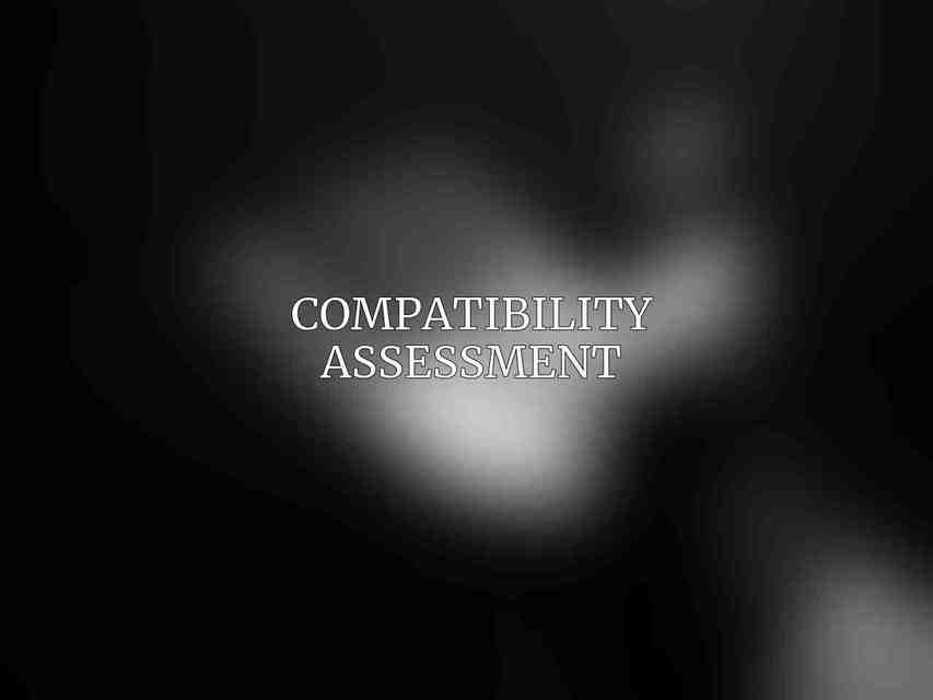 Compatibility Assessment