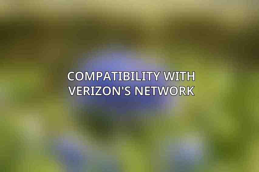 Compatibility with Verizon's Network