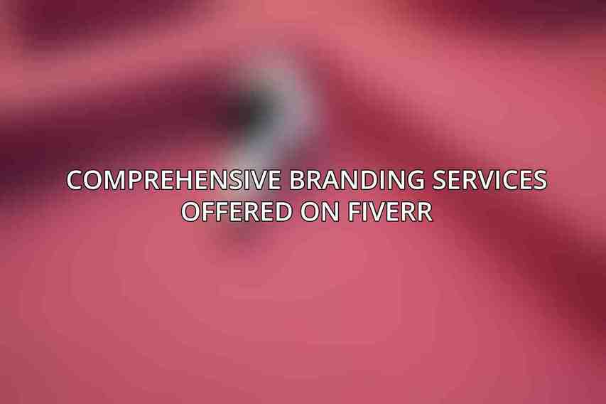 Comprehensive Branding Services Offered on Fiverr