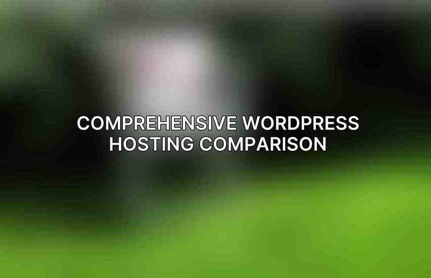 Comprehensive WordPress Hosting Comparison