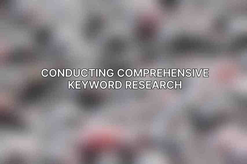 Conducting Comprehensive Keyword Research