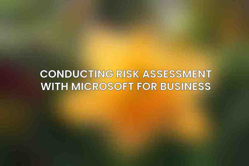 Conducting Risk Assessment with Microsoft For Business