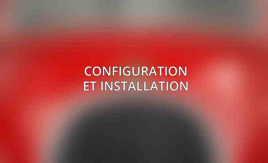 Configuration et Installation