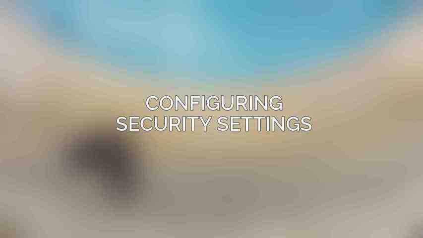 Configuring Security Settings