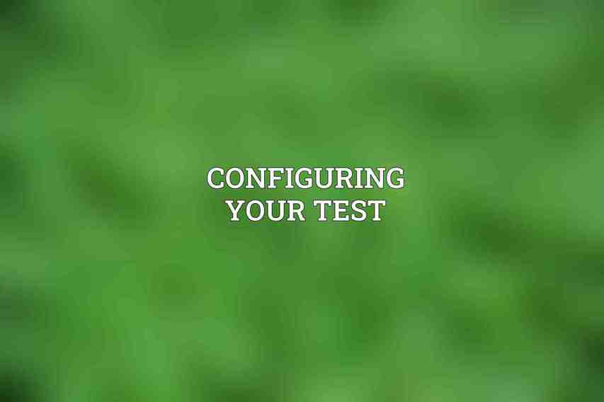 Configuring Your Test
