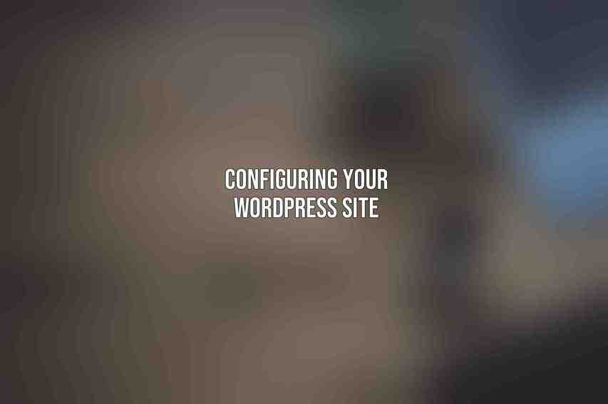 Configuring Your WordPress Site