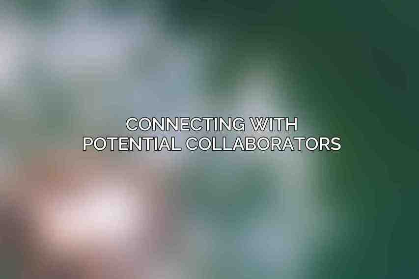 Connecting with Potential Collaborators