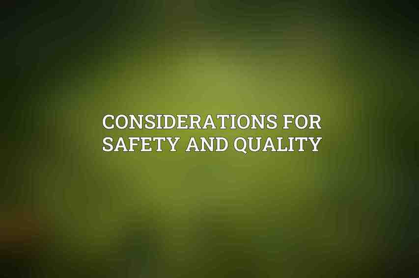 Considerations for Safety and Quality