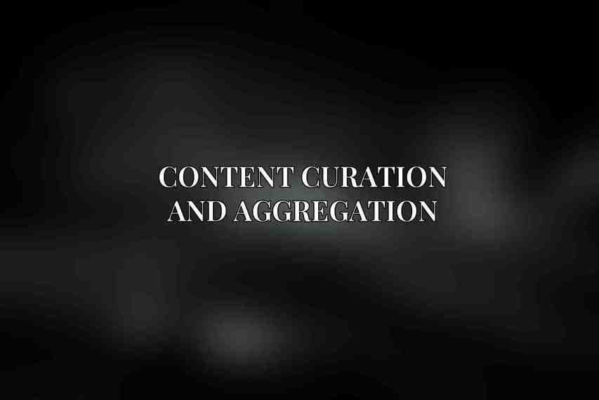 Content Curation and Aggregation