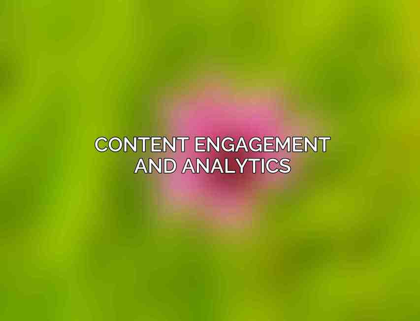 Content Engagement and Analytics