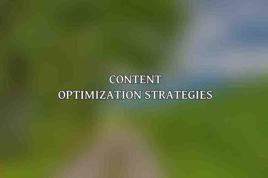 Content Optimization Strategies